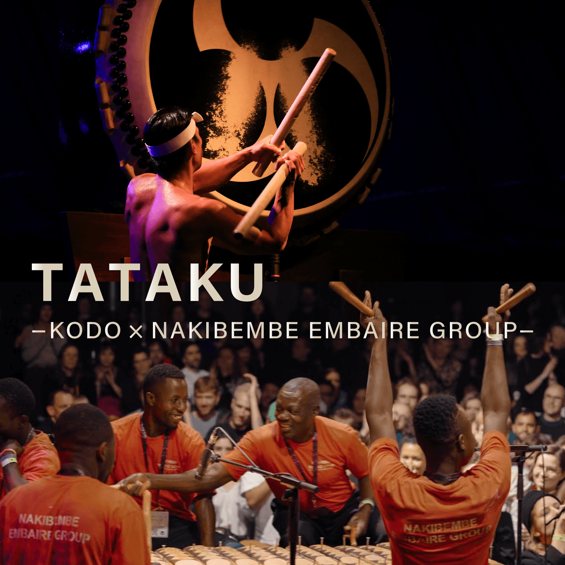 TATAKU —KODO × NAKIBEMBE EMBAIRE GROUP